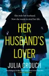 Her Husband's Lover - Julia Crouch