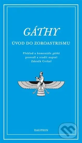 Gáthy - Úvod do zoroastrismu