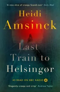 Last Train to HelsingÃ¸r - Heidi Amsinck