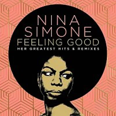 Nina Simone – Feeling Good. Her Greatest Hits and Remixes CD