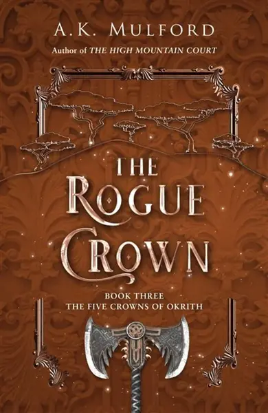 The Rogue Crown - A.K. Mulford
