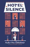 Hotel Silence - Augur Ava  Olafsdottir