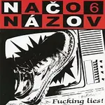 Načo názov – Fucking Lies!