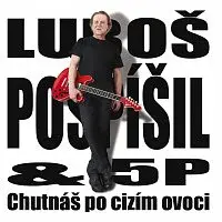 Luboš Pospíšil – Chutnáš po cizím ovoci