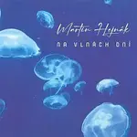 Martin Hejnák – Na vlnách dní