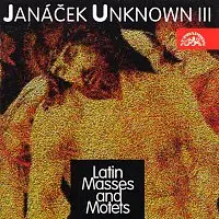 Josef Kšica, Pražský komorní sbor, Roman Válek – Janáček : Neznámý III / Smíšené sbory na duchovní latinské texty
