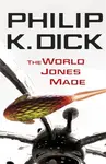 The World Jones Made - Philip K. Dick