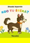 Dlouhé leporelo Kdo tu štěká?