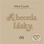 Abeceda lásky - Miloň Čepelka