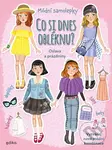 Co si dnes obléknu? Oslava a prázdniny (Sešit se samolepkami) - kolektív autorov