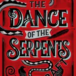 The Dance of the Serpents