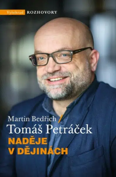 Naděje v dějinách - Tomáš Petráček, Martin Bedřich