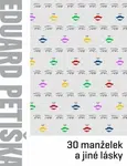 Třicet manželek a jiné lásky - Eduard Petiška - e-kniha