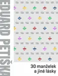Třicet manželek a jiné lásky - Eduard Petiška