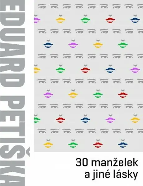 Třicet manželek a jiné lásky - Eduard Petiška