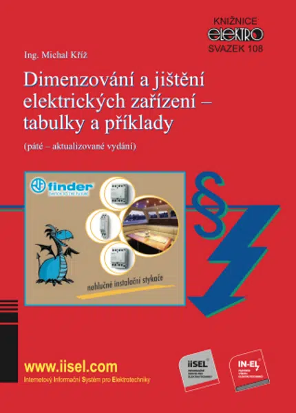 Dimenzování a jištění elektrických zařízení – tabulky a příklady  - Michal Kříž - e-kniha