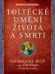 Toltécké umění života a smrti: Příběh objevování - Don Miguel Ruiz, Barbara Emrys - e-kniha
