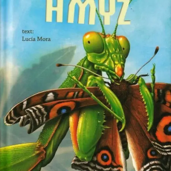 Příručka pro mladé přírodovědce - HMYZ - Lucía Mora