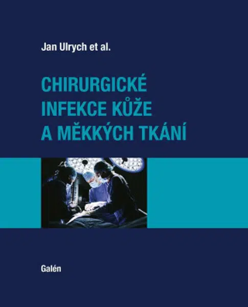 Chirurgické infekce kůže a měkkých tkání - Jan Ulrych