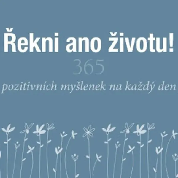 Řekni ano životu! - Helen Exley, Juliette Clarke