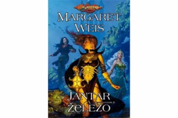 Jantar a železo - Margaret Weis