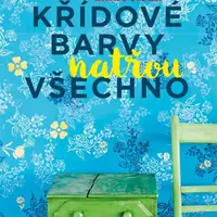 Křídové barvy natřou všechno - Annie Sloan