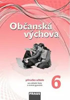 Občanská výchova 6 Příručka učitele - Dagmar Janošková, Monika Ondráčková
