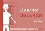 Jak na to? Oblékání - Hana Zobačová, Tereza Lukešová