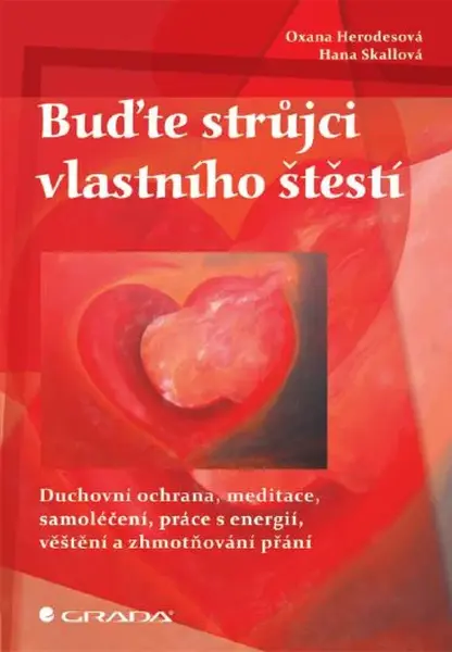 Buďte strůjci vlastního štěstí - Oxana Herodesová, Hana Skallová