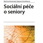 Sociální péče o seniory - Dagmar Dvořáčková, Martina Hrozenská - e-kniha