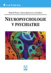 Neuropsychologie v psychiatrii - Marek Preiss, Hana Kučerová