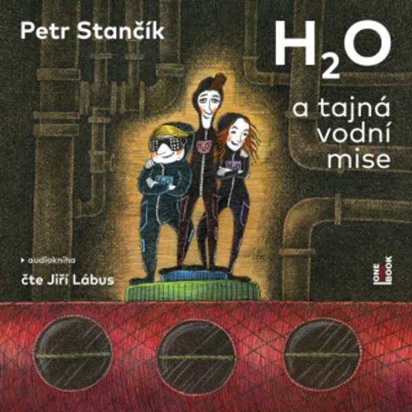 H2O a tajná vodní mise - Petr Stančík - audiokniha