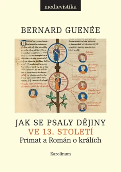 Jak se psaly dějiny ve 13. století - Bernard Guenée - e-kniha