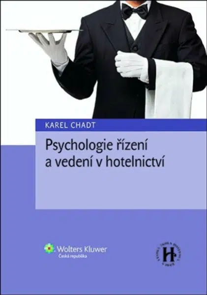 Psychologie řízení a vedení v hotelnictví - Karel Chadt