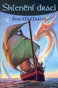 Sklenění draci - Sean McMullen