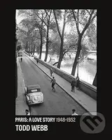 Todd Webb: Paris, A Love Story 1945-1952 - Bill Shapiro - kniha z kategorie Fotografie