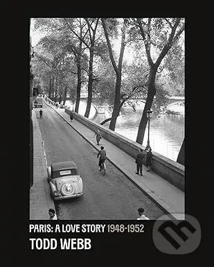Todd Webb: Paris, A Love Story 1945-1952 - Bill Shapiro - kniha z kategorie Fotografie