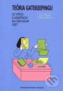 Teória gatekeepingu (Jej vývoj a adaptácia na virtuálny svet) - kniha z kategorie Psychologie