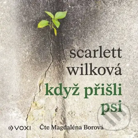 Když přišli psi (audiokniha) - Scarlett Wilková - audiokniha z kategorie Společenská beletrie