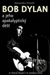 Bob Dylan a jeho apokalyptický dest - Alessandro Portelli - kniha z kategorie Hudba
