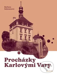 Procházky Karlovými Vary (Krok za krokem ulicemi města) - kniha z kategorie Mapy a cestování