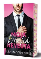 Moja drahá nevesta - Ilsa Madden-Mills - kniha z kategorie Romantika
