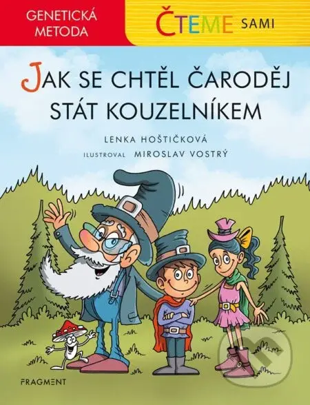 Čteme sami: Jak se chtěl čaroděj stát kouzelníkem (Čteme sami - genetická metoda)