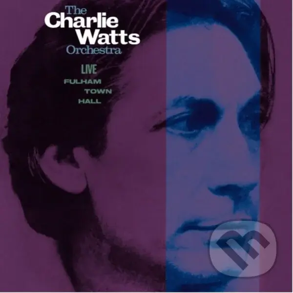 Charlie Watts:  Live At Fulham Town Hall - Charlie Watts