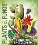 Knowledge Encyclopedia Plants and Fungi! (Our Growing World as You've Never Seen It Before) - kniha z kategorie Naučné knihy
