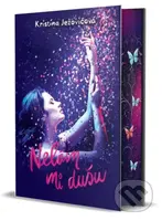 Nelám mi dušu - Kristína Ježovičová - kniha z kategorie Beletrie pro děti