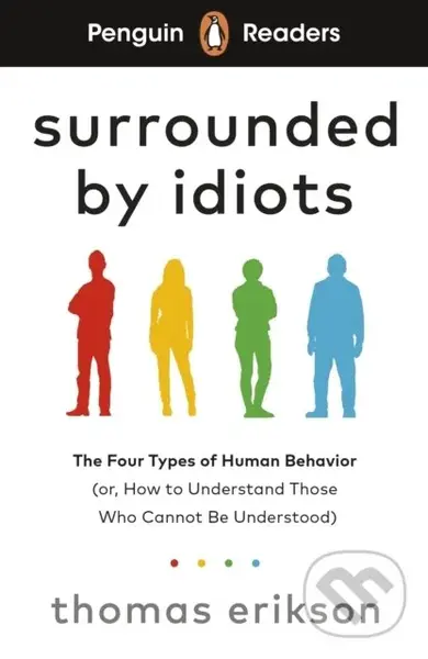 Penguin Readers Level 7: Surrounded by Idiots (ELT Graded Reader) (Abridged Edition) - Thomas Erikson