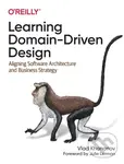 Learning Domain-Driven Design (Aligning Software Architecture and Business Strategy),Learning Domain-Driven Design (Aligning Software Architecture and