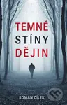 Temné stíny dějin - Roman Cílek - kniha z kategorie Historie