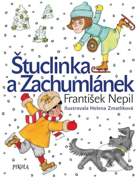 Štuclinka a Zachumlánek - František Nepil - kniha z kategorie Pro děti